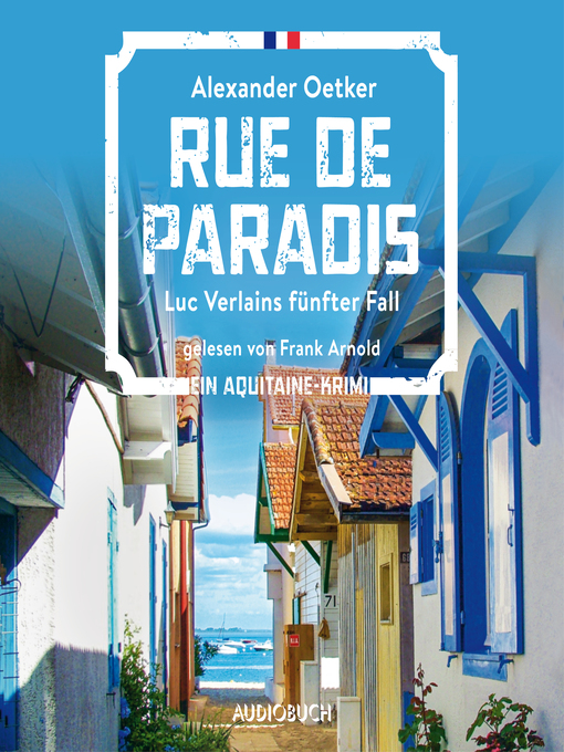Title details for Rue de Paradis--Luc Verlains fünfter Fall (Luc Verlain 5) by Alexander Oetker - Wait list